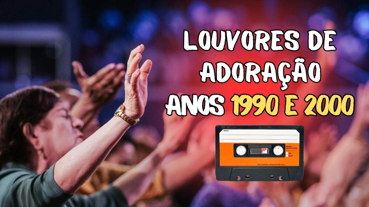 Louvores de Adoração Anos 1990 e 2000 | Ouvir Músicas Gospel